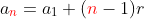 a_{\color{red}n}=a_1+({\color{red}n}-1)r