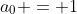 a_{0} = 1