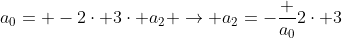 a_{0}= -2\cdot 3\cdot a_{2} \rightarrow a_{2}=-\frac {a_{0}}{2\cdot 3}
