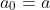 a_{0}=a