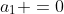 a_{1} =0