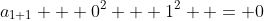 a_{1+1} + 0^2 + 1^2  = 0