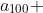 a_{100} ~~~~=~~~~ 3*100-2~~~~=~~~~ 298