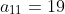 a_{11}=19