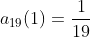 a_{19}(1)=\frac{1}{19}
