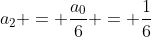 a_{2} = \frac{a_{0}}{6} = \frac{1}{6}