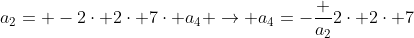 a_{2}= -2\cdot 2\cdot 7\cdot a_{4} \rightarrow a_{4}=-\frac {a_{2}}{2\cdot 2\cdot 7}