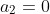 a_{2}=0