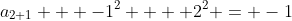 a_{2+1} + -1^2  + 2^2 = -1
