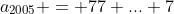 a_{2005} = 77 ... 7