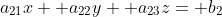 a_{21}x+ a_{22}y+ a_{23}z= b_2