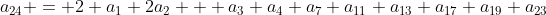 a_{24} = 2 a_1+2a_2 + a_3+a_4+a_7+a_{11}+a_{13}+a_{17}+a_{19}+a_{23}