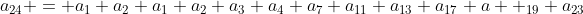 a_{24} = a_1+a_2+a_1+a_2+a_3+a_4+a_7+a_{11}+a_{13}+a_{17}+a  _{19}+a_{23}