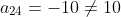a_{24}=-10\neq10