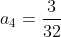 a_{4}=\frac{3}{32}