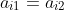 a_{i1}=a_{i2}
