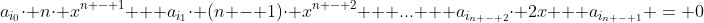 a_{i_{0}}\cdot n\cdot x^{n - 1} + a_{i_{1}}\cdot (n - 1)\cdot x^{n - 2} + ... + a_{i_{n - 2}}\cdot 2x + a_{i_{n - 1}} = 0