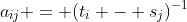 a_{ij} = (t_i - s_j)^{-1}