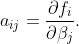 a_{ij}=\frac{\partial{f_i}}{\partial{\beta_j}}.