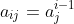 a_{ij}=a^{i-1}_j
