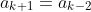 a_{k+1}=a_{k-2}