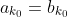 a_{k_0}=b_{k_0}