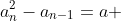 a_{n}^{2}-a_{n-1}=a 