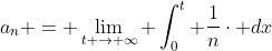 a_{n} = \lim_{t \rightarrow \infty} \int_{0}^{t} \frac{1}{n}\cdot dx