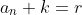 a_{n}+k=r