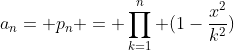 a_{n}= p_{n} = \prod_{k=1}^{n} (1-\frac{x^{2}}{k^{2}})