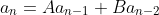 a_{n}=Aa_{n-1}+Ba_{n-2}