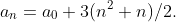 a_{n}=a_{0}+3(n^{2}+n)/2.