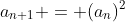 a_{n+1} = (a_n)^2