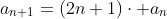 a_{n+1}=(2n+1)\cdot a_n