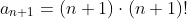 a_{n+1}=(n+1)\cdot(n+1)!