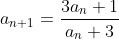 a_{n+1}=\frac{3a_{n}+1}{a_{n}+3}