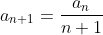 a_{n+1}=\frac{a_n}{n+1}