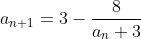 a_{n+1}=3-\frac{8}{a_{n}+3}