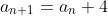 a_{n+1}=a_{n}+4