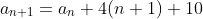 a_{n+1}=a_{n}+4(n+1)+10