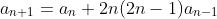 a_{n+1}=a_n+2n(2n-1)a_{n-1}