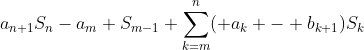 a_{n+1}S_n-a_m S_{m-1}+\sum_{k=m}^{n}( a_k - b_{k+1})S_k