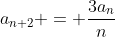 a_{n+2} = \frac{3a_n}{n}