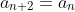 a_{n+2}=a_n