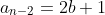 a_{n-2}=2b+1