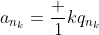 a_{n_k}=\frac 1{kq_{n_k}}