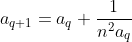a_{q+1}=a_q+\frac{1}{n^2a_q}