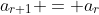 a_{r+1} = a_r