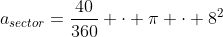 a_{sector}=\dfrac{40}{360} \cdot \pi \cdot 8^2