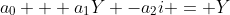 a_0 + a_1Y -a_2i = Y